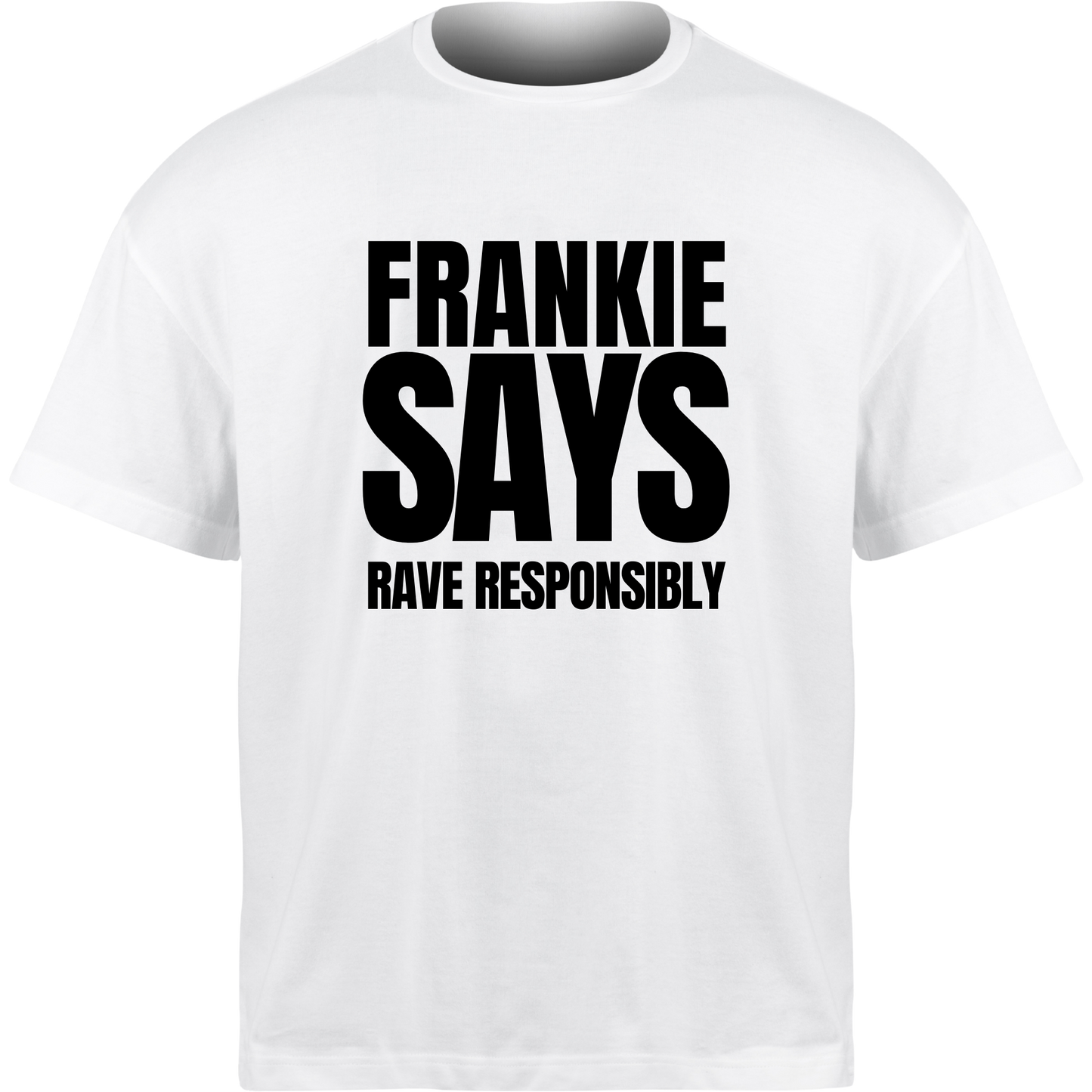 Frankie Says RAVE RESPONSIBLY T-Shirt
