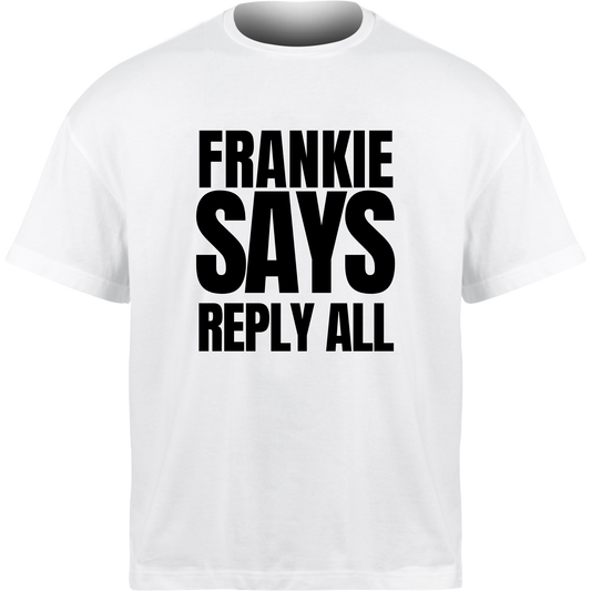 Frankie Says REPLY ALL T-Shirt