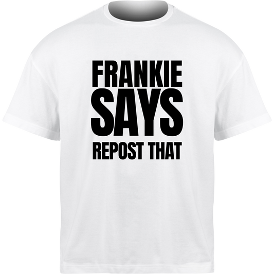Frankie Says REPOST THAT T-Shirt