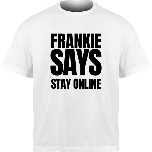 Frankie Says STAY ONLINE T-Shirt