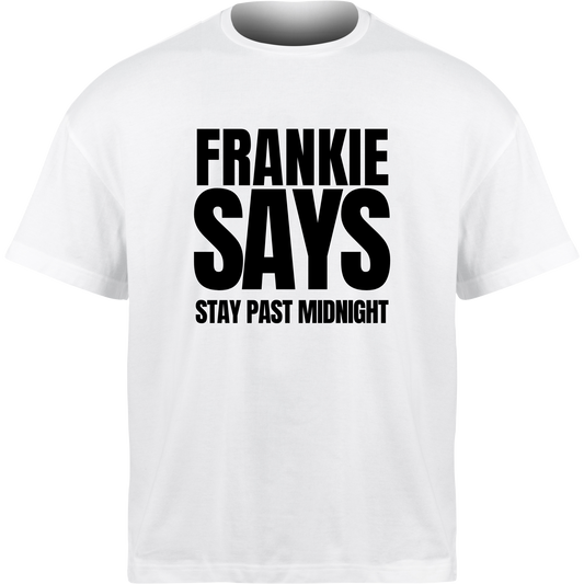 Frankie Says STAY PAST MIDNIGHT T-Shirt