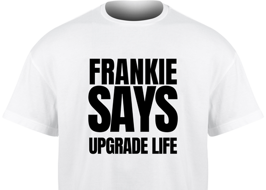 Frankie Says UPGRADE LIFE T-Shirt